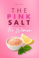 Pink Salt Trick Recipes For Women: A Natural Weight Loss Ritual to Burn Fat and Feel Energized Again B0FCR5KTRN Book Cover