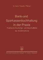 Bank- Und Sparkassenbuchhaltung in Der Praxis: Praktische Buchungs- Und Abschlussfalle Der Kreditinstitute 3663004236 Book Cover