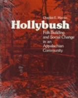 Hollybush: Folk Building and Social Change in an Appalachian Community 0870498169 Book Cover