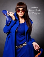 Fashion  Sketch Book For Designers: Drawing Female Design Wear Portfolio 1712234927 Book Cover