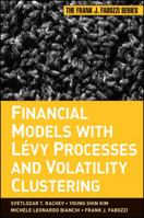 Financial Models with Levy Processes and Volatility Clustering 0470482354 Book Cover