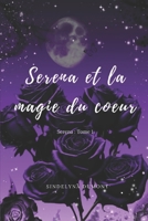 Serena et la magie du coeur (French Edition) B0DTGDJD94 Book Cover