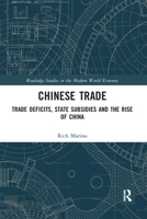 Chinese Trade: Trade Deficits, State Subsidies and the Rise of China 0367587831 Book Cover