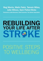 Rebuilding Your Life after Stroke: Positive Steps to Wellbeing 1785923560 Book Cover