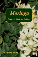 Moringa: Nature's Medicine Cabinet 1887263160 Book Cover