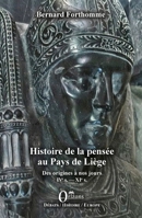 Histoire de la pensée au Pays de Liège: Des origines à nos jours Tome I: IVe s. - XIe s. (French Edition) B07GVSBQTH Book Cover