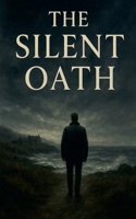 The Silent Oath B0FLYMYP1X Book Cover