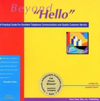 Beyond "Hello": A Practical Guide for Excellent Telephone Communication and Quality Customer Service 0944918042 Book Cover