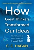 How Great Thinkers Transformed Our Ideas 1805142542 Book Cover