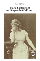 Marie Bashkirtseff ou l'impossibilité d'aimer (French Edition) 2342148909 Book Cover