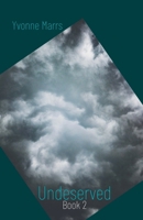 Undeserved - Book 2 B0CSXQPK37 Book Cover