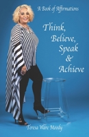 Think, Believe, Speak & Achieve B08SB6QNSF Book Cover