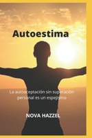 Autoestima: La autoaceptación sin superación personal es un espejismo B0BBXQ7SF6 Book Cover