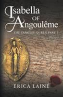 Isabella of Angoulême: The Tangled Queen Part 2 1781327335 Book Cover