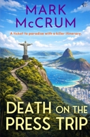 Death on the Press Trip: Sunshine, scandal and secrets: it's the most glamorous cozy crime of the year 1917705883 Book Cover