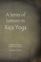 Series of Lessons in Raja Yoga 1508749426 Book Cover