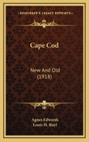CAPE COD: New & Old. With Illustrations by Louis H. Ruyl. 0548867178 Book Cover
