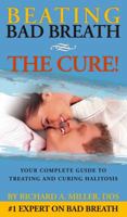 Beating Bad Breath - THE CURE! 0989502708 Book Cover