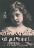 Kathryn, a Missouri Girl 1643676091 Book Cover