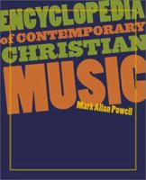 Encyclopedia of Contemporary Christian Music (Recent Releases) 1565636791 Book Cover