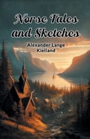 Norse Tales And Sketches 936428951X Book Cover