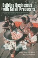 Building Businesses with Small Producers: Successful Business Development Services in Africa, Asia, and Latin America 0889369860 Book Cover