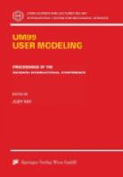 Um99 - User Modeling: Proceedings of the Seventh International Conference. Banff, Canada, June 20 - 24, 1999 3211831517 Book Cover