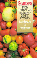 Shattering: Food, Politics, and the Loss of Genetic Diversity 0816511810 Book Cover