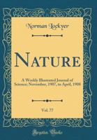 Nature Volume V.77 Nov. 1907 - Apr. 1908 1172049211 Book Cover