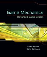Game Mechanics: Advanced Game Design 0321820274 Book Cover