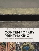 Contemporary Printmaking: Safer Intaglio Techniques and Processes 1789943574 Book Cover