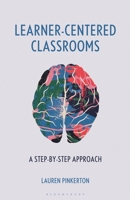 Learner-Centered Classrooms: A Step-by-step approach B0G3QD1BJ5 Book Cover