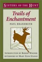 Trails of Enchantment (Sisters of the Hunt) 0811728080 Book Cover