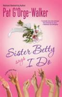 Sister Betty Says I Do 0758289855 Book Cover