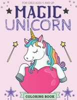 Magic Unicorn Coloring Book For Girls Ages 5 And Up: Cut Magical Unicorn Coloring Book for Girls, Boys, and Anyone Who Loves Unicorns B08Z9W544P Book Cover