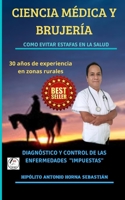 Ciencia M�dica Y Brujer�a: Como Evitar Estafas En La Salud B0BKCSQVBW Book Cover
