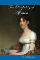 The Propriety of Affection B002ACM586 Book Cover