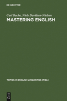 Mastering English: An Advanced Grammar for Non-Native and Native Speakers (Topics in English Linguistics, 22) (Topics in English Linguistics, 22) 3110155354 Book Cover