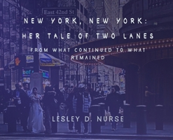 New York, New York: Her Tale of Two Lanes: From What Continued to What Remained B0GTN4K1W2 Book Cover