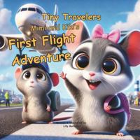 Tiny Travelers Mimi and Kiki’s First Flight Adventure: A Story Book About Hamster For Kids B0DBD7F858 Book Cover