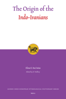 The Origin of the Indo-Iranians: 3 (Leiden Indo-European Etymological Dictionary Series) 900416054X Book Cover