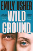 Wild Ground: 'as Addictive as Normal People' - Jenna Clake 180081562X Book Cover