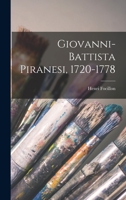 Giovanni-Battista Piranesi, 1720-1778 1019320117 Book Cover