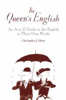 The Queen's English: An A-z Guide to the English in Their Own Words 1845433459 Book Cover