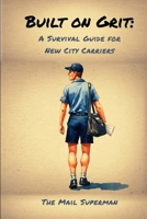 Built on Grit: A Survival Guide for New City Carriers B0F78LN4Y9 Book Cover