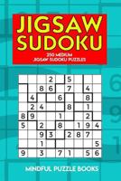 Jigsaw Sudoku: 250 Medium Jigsaw Sudoku Puzzles (Irregularly Shaped Sudoku) 1726789721 Book Cover