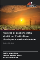 Pratiche di gestione della siccità per l'orticoltura himalayana nord-occidentale (Italian Edition) 6207135172 Book Cover