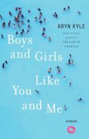 Boys and Girls Like You and Me: Stories 1416594817 Book Cover