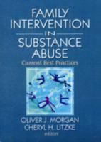 Family Interventions in Substance Abuse 0789037572 Book Cover