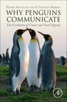 Why Penguins Communicate: The Evolution of Visual and Vocal Signals 012811178X Book Cover